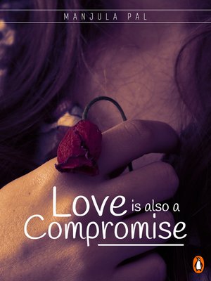 cover image of Love Is Also a Compromise